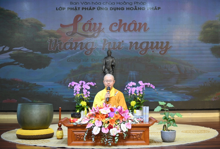 Lớp Phật Pháp Ứng Dụng Hoằng Pháp: Pháp thoại “Lấy chân thắng hư ngụy” – Đại đức Thích Tâm Cung
