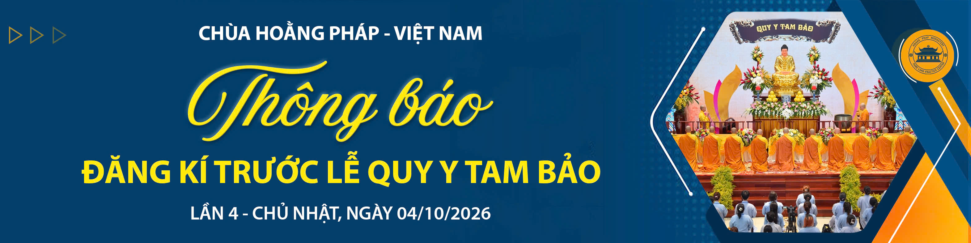 THÔNG BÁO ĐĂNG KÝ TRƯỚC LỄ QUY Y TAM BẢO CHÙA HOẰNG PHÁP - LẦN 4 NĂM 2026.
