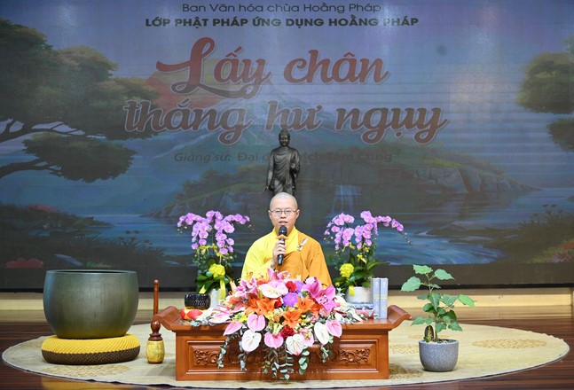 Lớp Phật Pháp Ứng Dụng Hoằng Pháp: Pháp thoại “Lấy chân thắng hư ngụy” – Đại đức Thích Tâm Cung